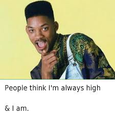 people think im high